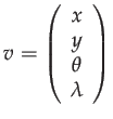 $\displaystyle v=\left(\begin{array}{c}
x\\
y\\
\theta\\
\lambda
\end{array}\right)$
