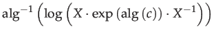 $\displaystyle \mathrm{alg}^{-1}\left(\log\left(X\cdot\exp\left(\mathrm{alg}\left(c\right)\right)\cdot X^{-1}\right)\right)$