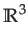 $\displaystyle \mathbb{R}^{3}$