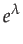 $\displaystyle e^{\lambda}$