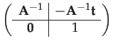 $\displaystyle \left(\begin{array}{c\vert c}
\mathbf{A}^{-1} & -\mathbf{A}^{-1}\mathbf{t}\\
\hline \mathbf{0} & 1
\end{array}\right)$