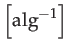 $\displaystyle \left[\mathrm{alg}^{-1}\right]$