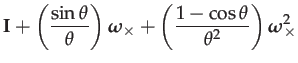 $\displaystyle \mathbf{I}+\left(\frac{\sin\theta}{\theta}\right)\boldsymbol{\ome...
...s}+\left(\frac{1-\cos\theta}{\theta^{2}}\right)\boldsymbol{\omega}_{\times}^{2}$