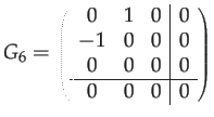 $\displaystyle G_{6}={\scriptstyle \left(\begin{array}{ccc\vert c}
0 & 1 & 0 & 0\\
-1 & 0 & 0 & 0\\
0 & 0 & 0 & 0\\
\hline 0 & 0 & 0 & 0
\end{array}\right)}$