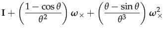 $\displaystyle \mathbf{I}+\left(\frac{1-\cos\theta}{\theta^{2}}\right)\boldsymbo...
...eft(\frac{\theta-\sin\theta}{\theta^{3}}\right)\boldsymbol{\omega}_{\times}^{2}$
