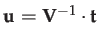 $ \mathbf{u}=\mathbf{V}^{-1}\cdot\mathbf{t}$