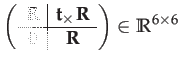 $\displaystyle \left(\begin{array}{c\vert c}
\mathbf{R} & \mathbf{t}_{\times}\ma...
...R}\\
\hline \mathbf{0} & \mathbf{R}
\end{array}\right)\in\mathbb{R}^{6\times6}$