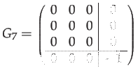 $\displaystyle G_{7}={\scriptstyle \left(\begin{array}{ccc\vert c}
0 & 0 & 0 & 0\\
0 & 0 & 0 & 0\\
0 & 0 & 0 & 0\\
\hline 0 & 0 & 0 & -1
\end{array}\right)}$