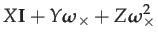 $\displaystyle X\mathbf{I}+Y\boldsymbol{\omega}_{\times}+Z\boldsymbol{\omega}_{\times}^{2}$
