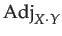 $\displaystyle \mathrm{Adj}_{X\cdot Y}$