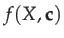 $\displaystyle f(X,\mathbf{c})$