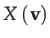 $\displaystyle X\left(\mathbf{v}\right)$