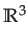 $ \mathbb{R}^{3}$