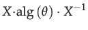 $\displaystyle X\mathrm{\cdot alg}\left(\theta\right)\cdot X^{-1}$